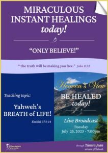 Be Healed today - LIVE Broadcast through Tamra Jean - July 25th 2023 - Transcript Front Cover - Heavens View Ministry - MIRACULOUS INSTANT HEALINGS
