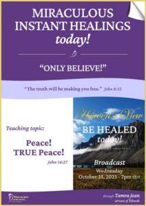 Be Healed today - LIVE Broadcast through Tamra Jean - October 25th 2023 - Transcript Front Cover - Heavens View Ministry - MIRACULOUS INSTANT HEALINGS