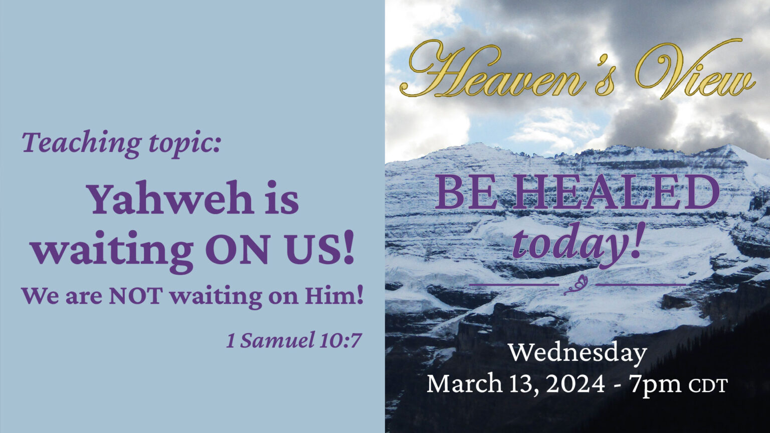 Be Healed TODAY! - Heaven's View Ministry - LIVE HEALING Service Broadcast - Yahweh is waiting on us! We are NOT waiting on Him" 1 Samuel 10:7 - LIVE Broadcast through Tamra Jean - March 13, 2024