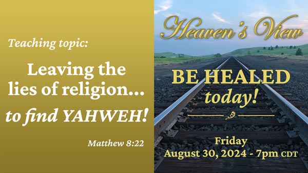 Be Healed TODAY! - Heavens View Ministry - MIRACULOUS INSTANT HEALINGS "Leaving the lies of religion to find YAHWEH" - Healing Service Broadcast through Tamra Jean - August 30, 2024