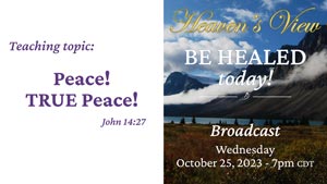 THUMBNAIL---Live-HEALING-Broadcast-October-25-2023-PEACE_TRUE_PEACE---(300px-Q50)