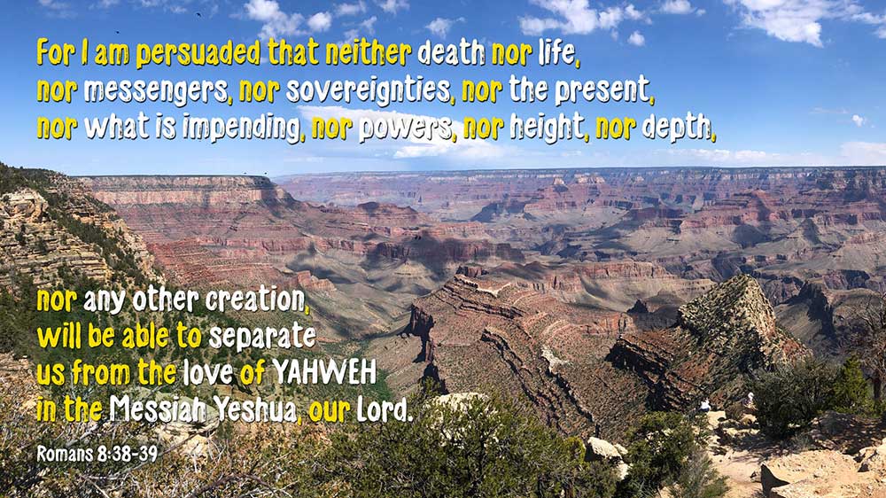 Romans 8:38-39 -Nothing shall separate us from the love of the Father, of Yahweh - Heaven's View Ministry