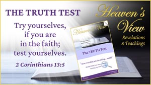 The TRUTH TEST - The ULTIMATE Test of faith - Try yourselves, if you are in the faith; test yourselves. (2 Corinthians 2:13) - Magnifying Glass into your heart and see Heaven's View of your faith. (Video Thumbnail)