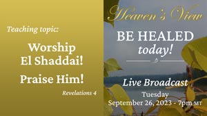 Be Healed TODAY! - Heavens View Ministry - MIRACULOUS INSTANT HEALINGS "Worship El Shaddai! Praise Him!" - LIVE Broadcast through Tamra Jean - September 26th 2023 -