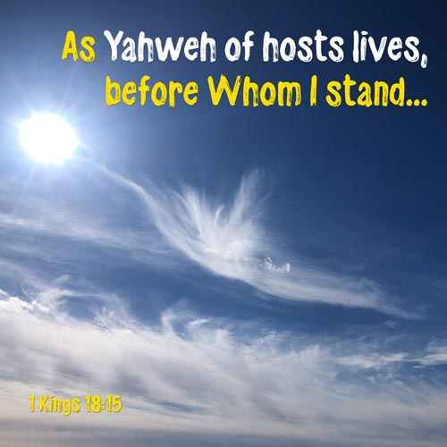 1 Kings 18:15 - As Yahweh of hosts lives before Whom I stand - Angel cloud in sky - SCRIPTURE INSPIRATIONS at Heaven's View Ministry - by Tamra Jean