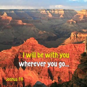 Joshua 1:9 - I will be with you wherever you go - Grand Canyon Sunset - SCRIPTURE INSPIRATIONS at Heaven's View Ministry - by Tamra Jean