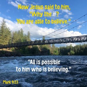 Mark 9:23 - ALL IS POSSIBLE - Only believe -Riverside RV Park, Spokane bridge over rapids in Washington - SCRIPTURE INSPIRATIONS at Heaven's View Ministry - by Tamra Jean