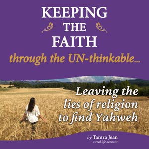 KEEPING THE FAITH through the UN-thinkable... by Tamra Jean