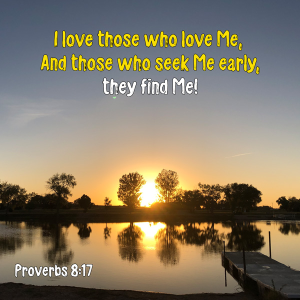 Proverbs 8_17 - those-who-seek-Me-early-find-Me - lake-at-sunrise-Nebraska - Heavens View (WEB 600px by Q80)
