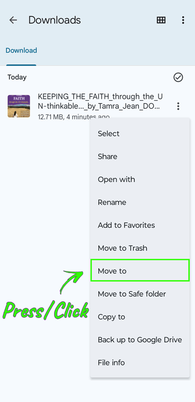 Google Play Files App (400px) - 3. SELECT "MOVE TO" - for locating and moving audiobook download to correct location - KEEPING THE FAITH through the UN-thinkable... Leaving the lies of religion to find Yahweh - m4b Audiobook Format on Android Devices - Heaven's View Ministry