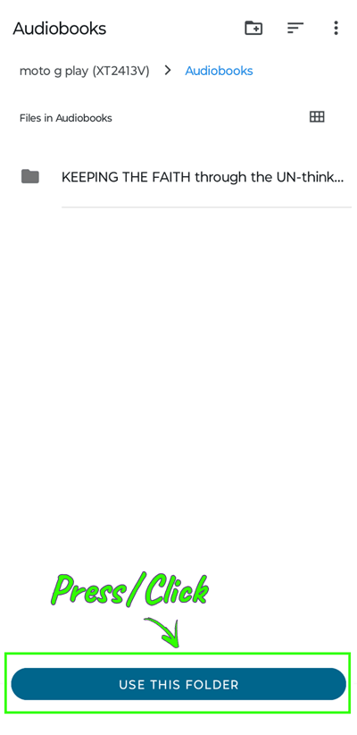 Smart Audiobook Player App - 3. CONFIRM ROOT FOLDER - "USE THIS FOLDER" - ready for importing m4b Audiobook Format on Android Devices - Heaven's View Ministry